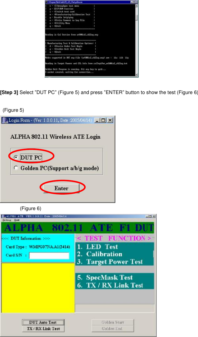   [Step 3] Select ”DUT PC” (Figure 5) and press ”ENTER” button to show the test (Figure 6)    (Figure 5)    (Figure 6)  