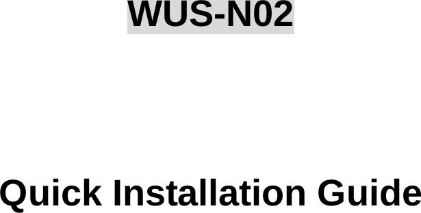    WUS-N02   Quick Installation Guide 