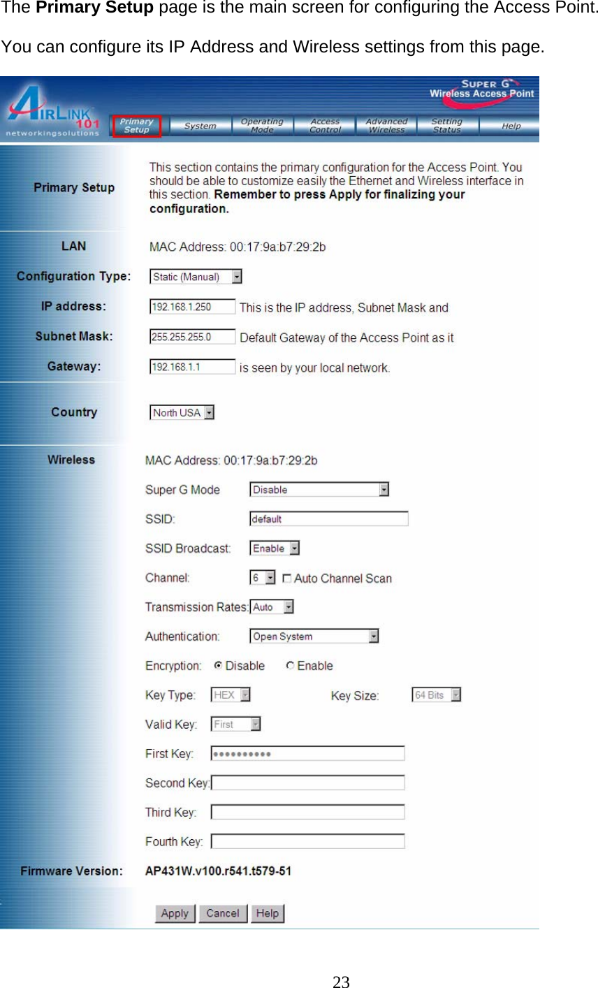 23 The Primary Setup page is the main screen for configuring the Access Point.  You can configure its IP Address and Wireless settings from this page.   