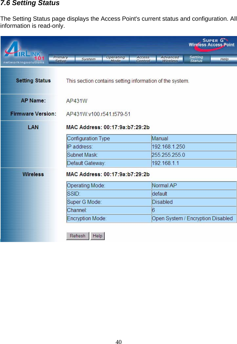 40 7.6 Setting Status  The Setting Status page displays the Access Point&apos;s current status and configuration. All information is read-only.            