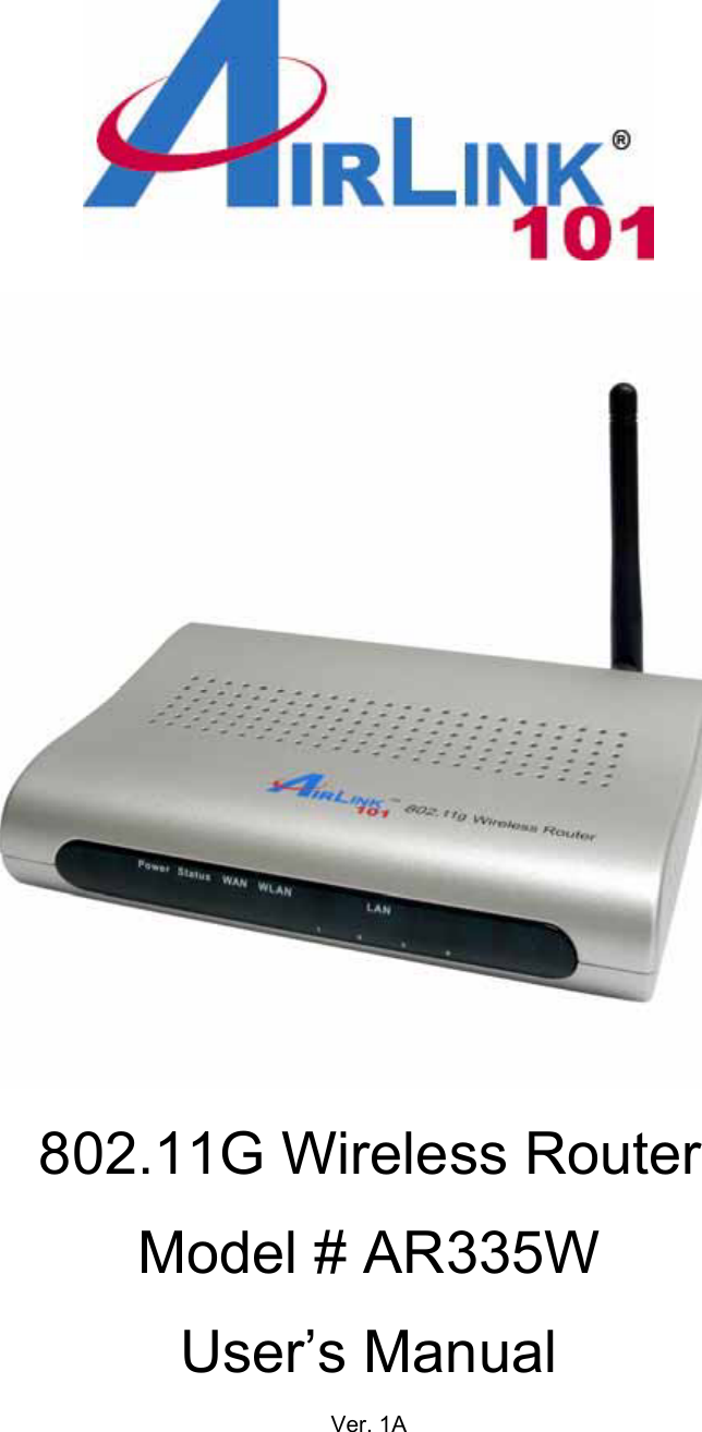               802.11G Wireless Router  Model # AR335W  User’s Manual  Ver. 1A 