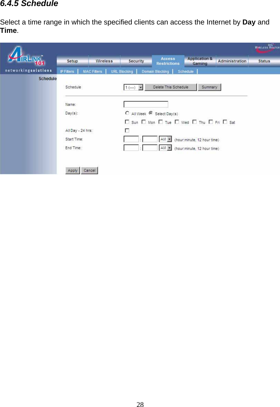 28 6.4.5 Schedule  Select a time range in which the specified clients can access the Internet by Day and Time.                           