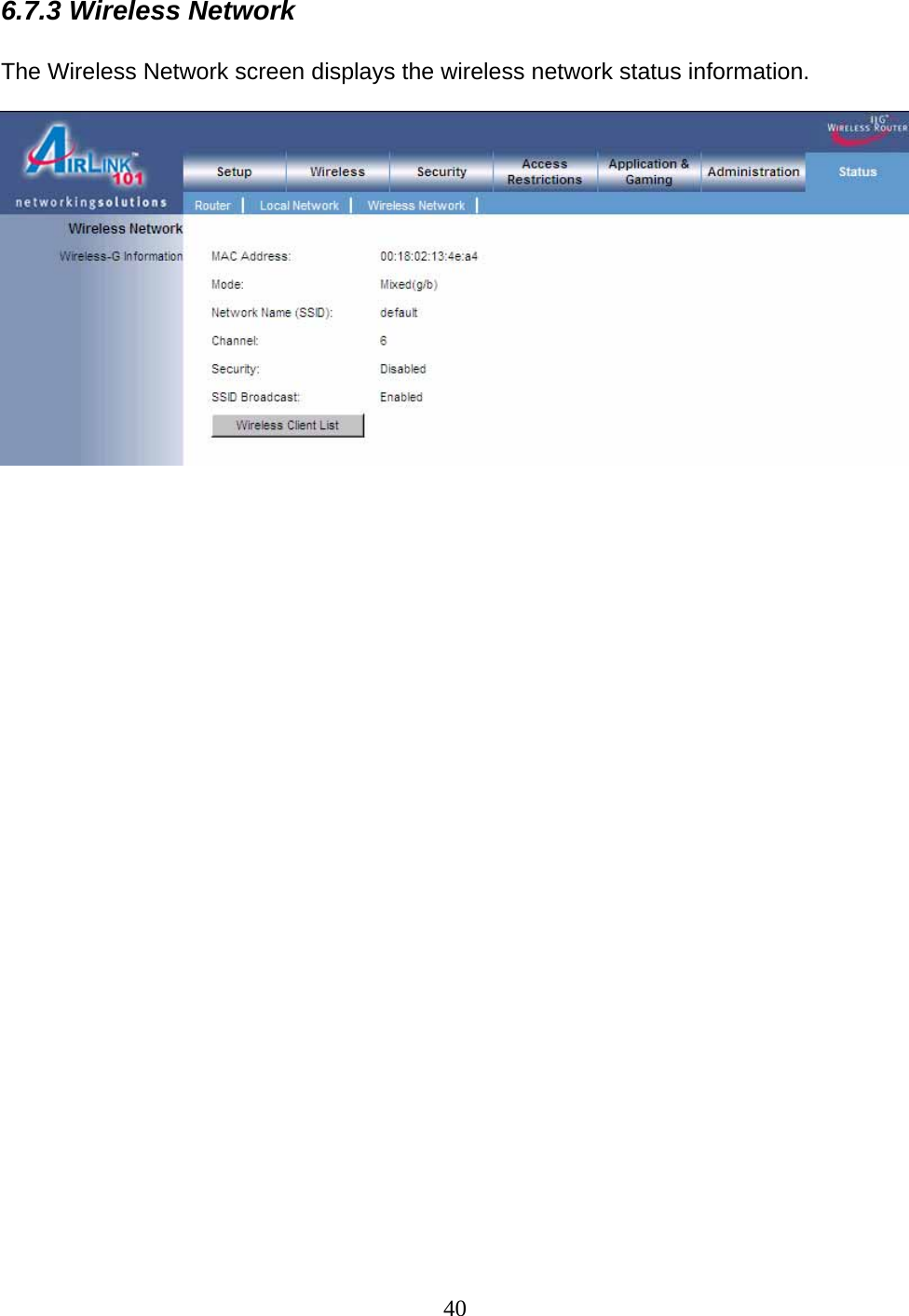 40 6.7.3 Wireless Network  The Wireless Network screen displays the wireless network status information.                              