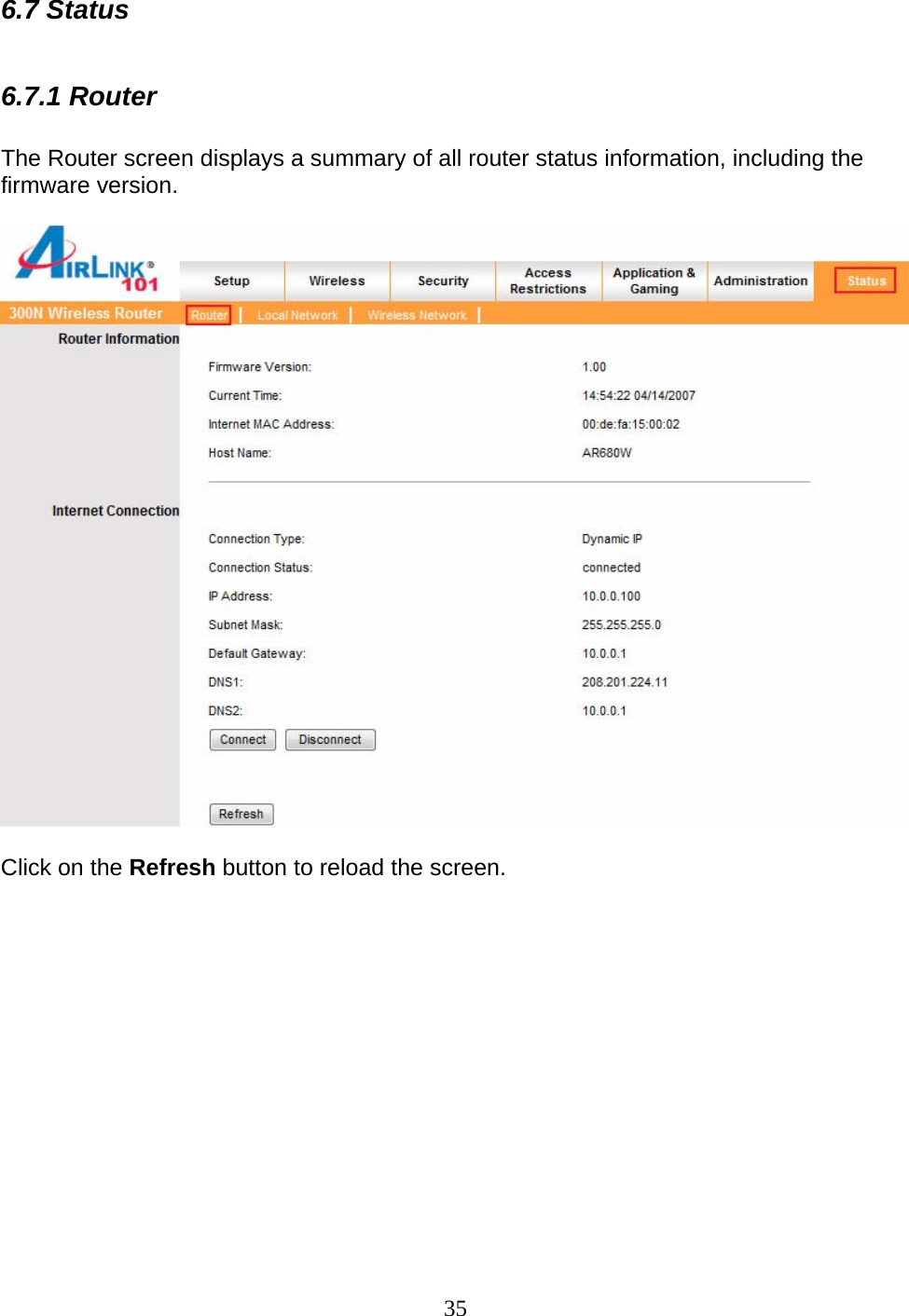 35 6.7 Status  6.7.1 Router  The Router screen displays a summary of all router status information, including the firmware version.    Click on the Refresh button to reload the screen.             