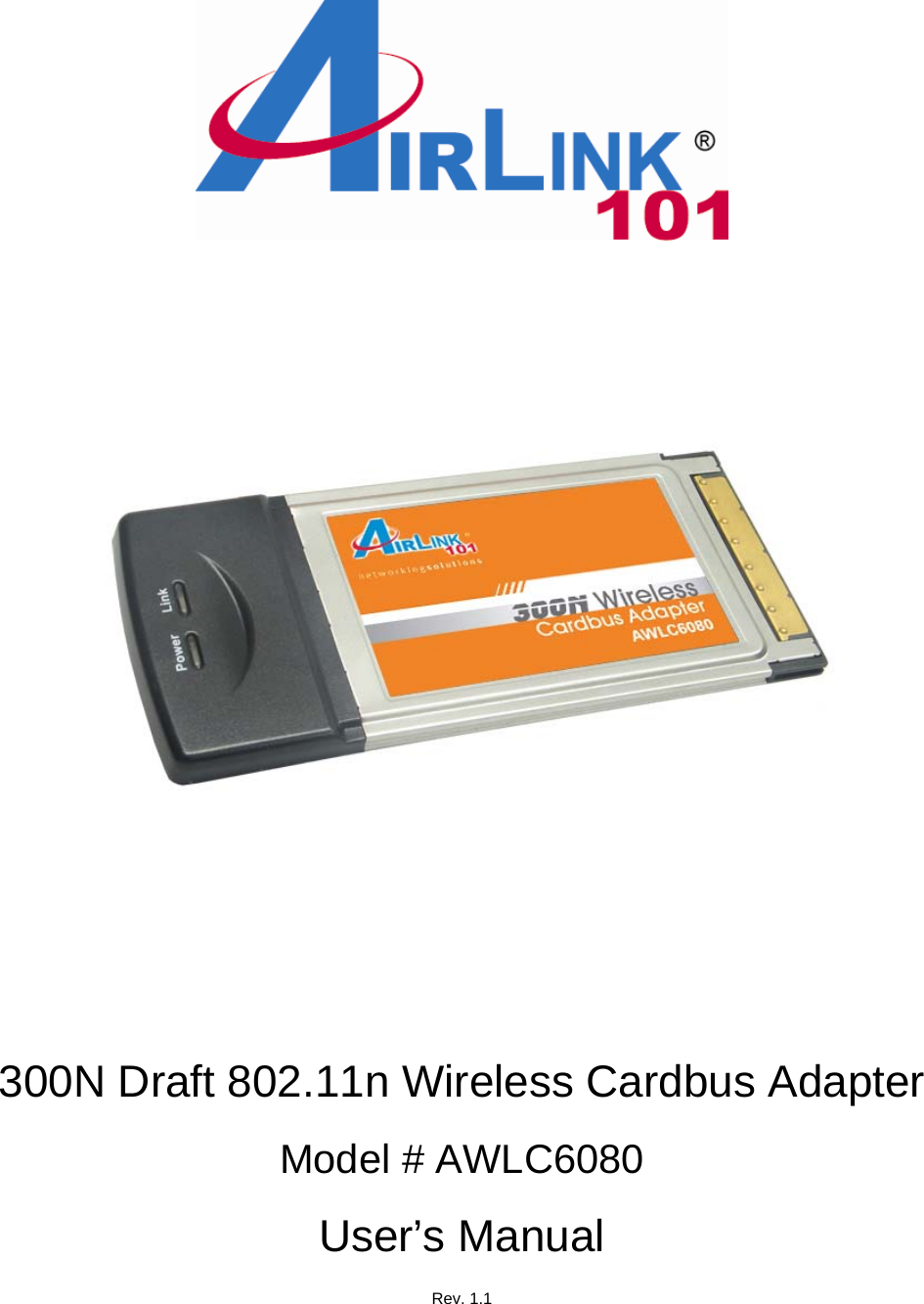                300N Draft 802.11n Wireless Cardbus Adapter  Model # AWLC6080  User’s Manual  Rev. 1.1 