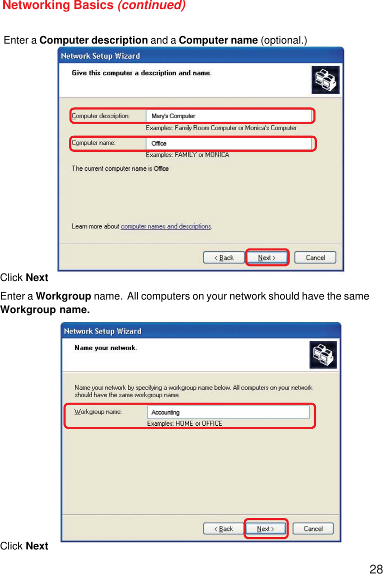 28Enter a Computer description and a Computer name (optional.)Networking Basics (continued)Click NextEnter a Workgroup name.  All computers on your network should have the sameWorkgroup name.Click Next