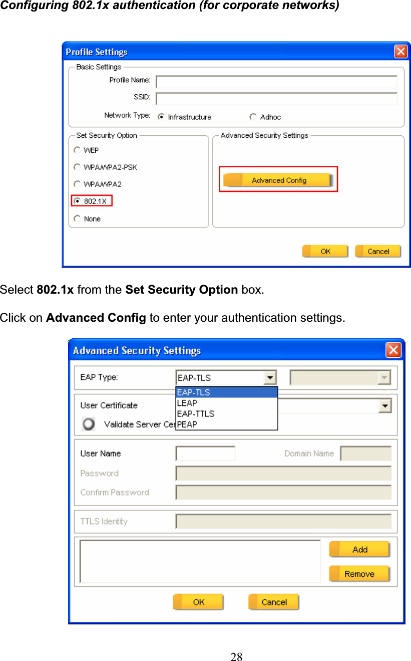 28Configuring 802.1x authentication (for corporate networks) Select 802.1x from the Set Security Option box. Click on Advanced Config to enter your authentication settings. 