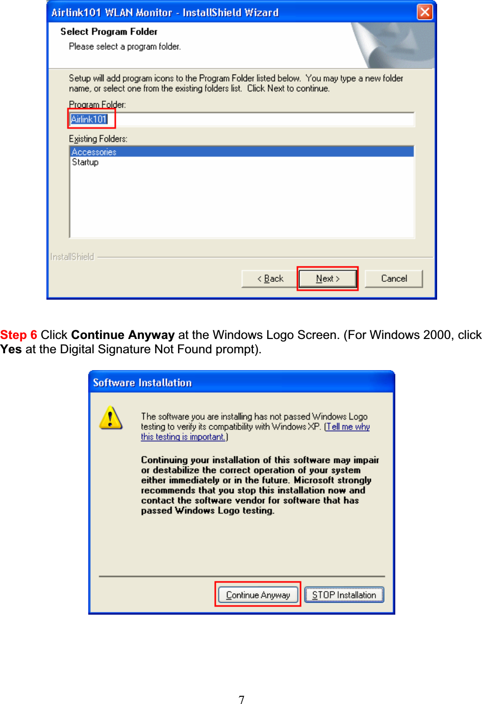 7Step 6 Click Continue Anyway at the Windows Logo Screen. (For Windows 2000, click Yes at the Digital Signature Not Found prompt). 