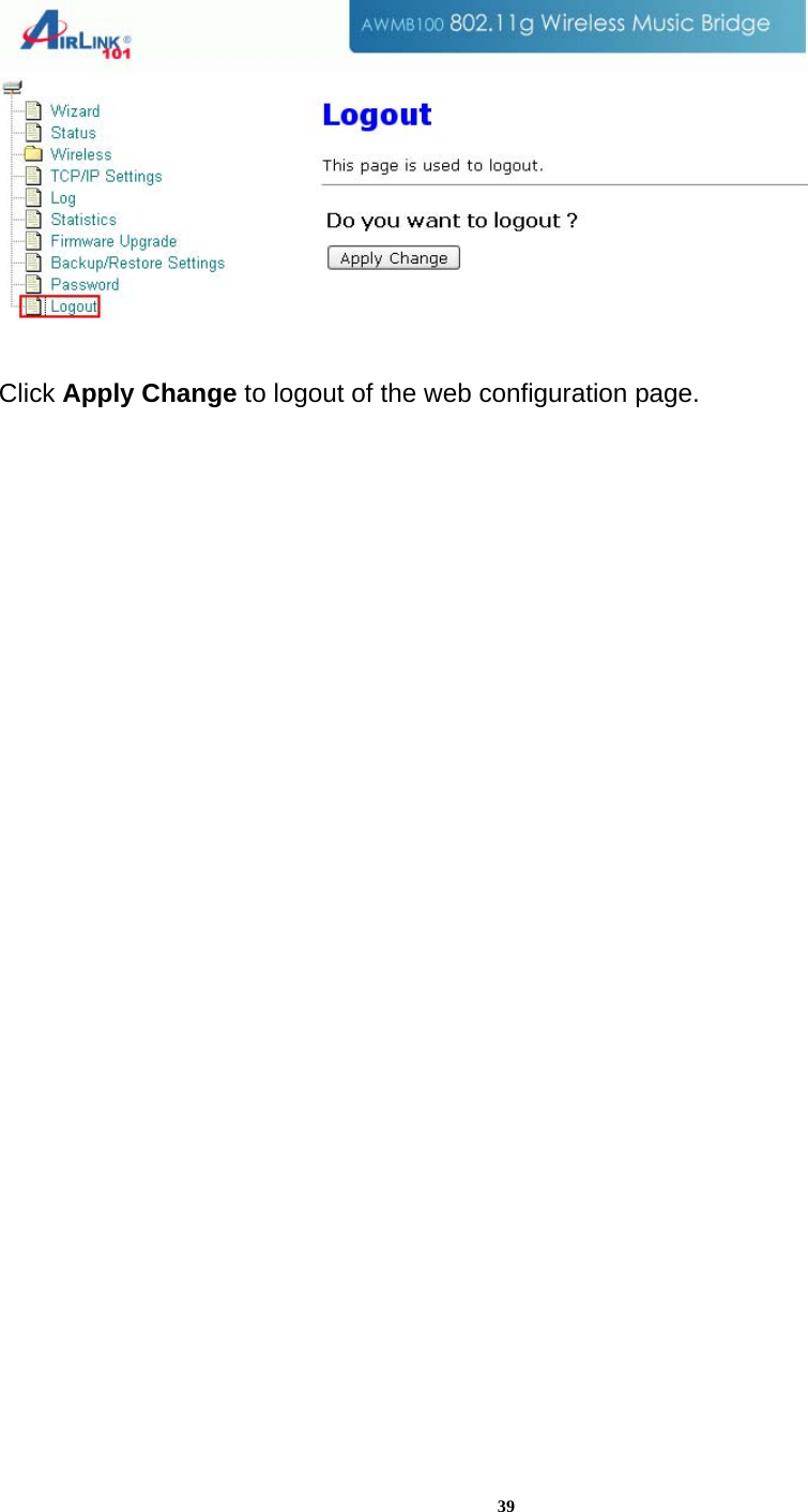 39  Click Apply Change to logout of the web configuration page.                        