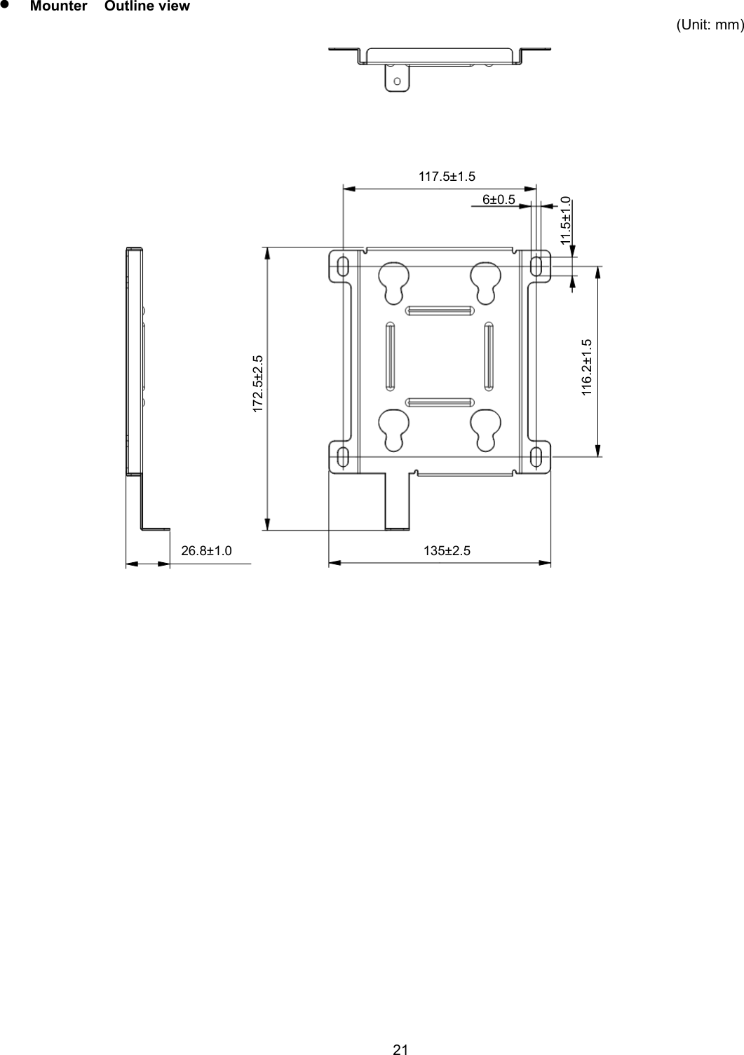    21   Mounter  Outline view (Unit: mm)   26.8±1.0 135±2.5 172.5±2.5 117.5±1.5 6±0.5 11.5±1.0 116.2±1.5 