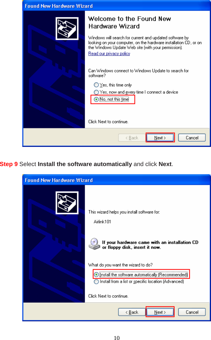 10    Step 9 Select Install the software automatically and click Next.   