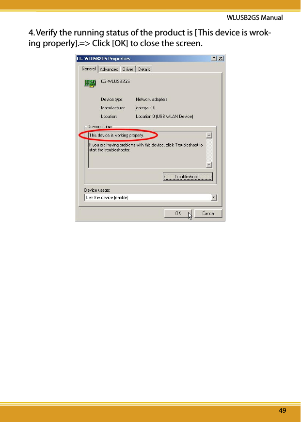 4949WLUSB2GS Manual494. Verify the running status of the product is [This device is wrok-ing properly].=&gt; Click [OK] to close the screen.