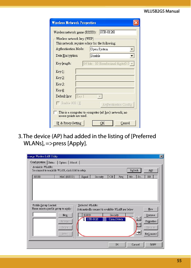 55WLUSB2GS Manual553. The device (AP) had added in the listing of [Preferred WLANs], =&gt;press [Apply].