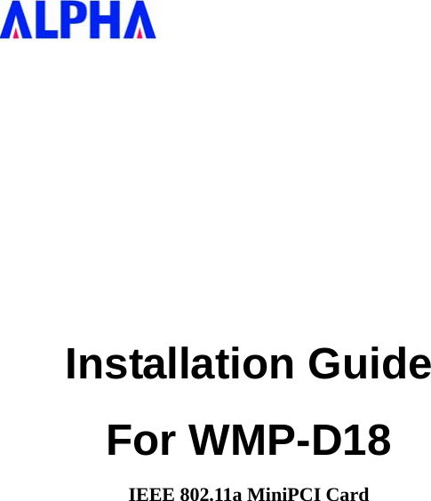      Installation Guide For WMP-D18 IEEE 802.11a MiniPCI Card                 