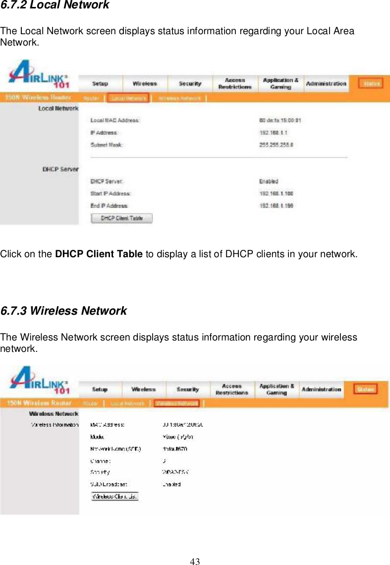 436.7.2LocalNetworkTheLocalNetworkscreendisplaysstatusinformationregardingyourLocalAreaNetwork.Clickonthe DHCPClientTable todisplayalistofDHCPclientsinyournetwork.6.7.3WirelessNetworkTheWirelessNetworkscreendisplaysstatusinformationregardingyourwirelessnetwork.