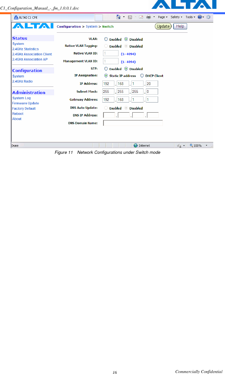 C1_Configuration_Manual_-_fm_1.0.0.1.doc                                                       Commercially Confidential 16  Figure 11    Network Configurations under Switch mode      