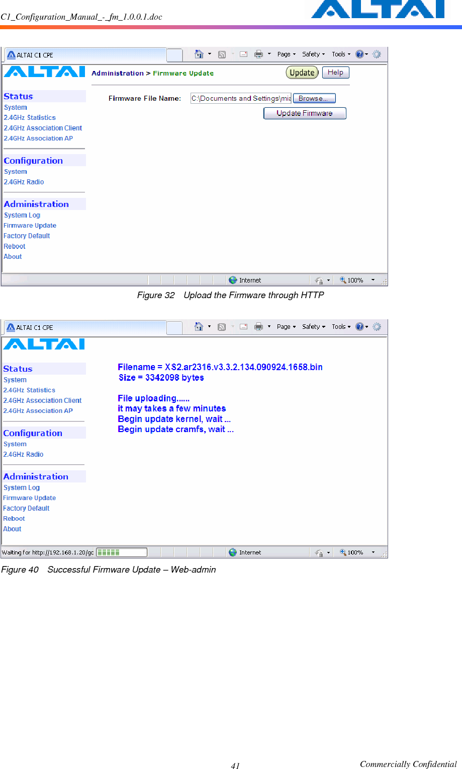 C1_Configuration_Manual_-_fm_1.0.0.1.doc                                                       Commercially Confidential 41  Figure 32    Upload the Firmware through HTTP   Figure 40    Successful Firmware Update – Web-admin   