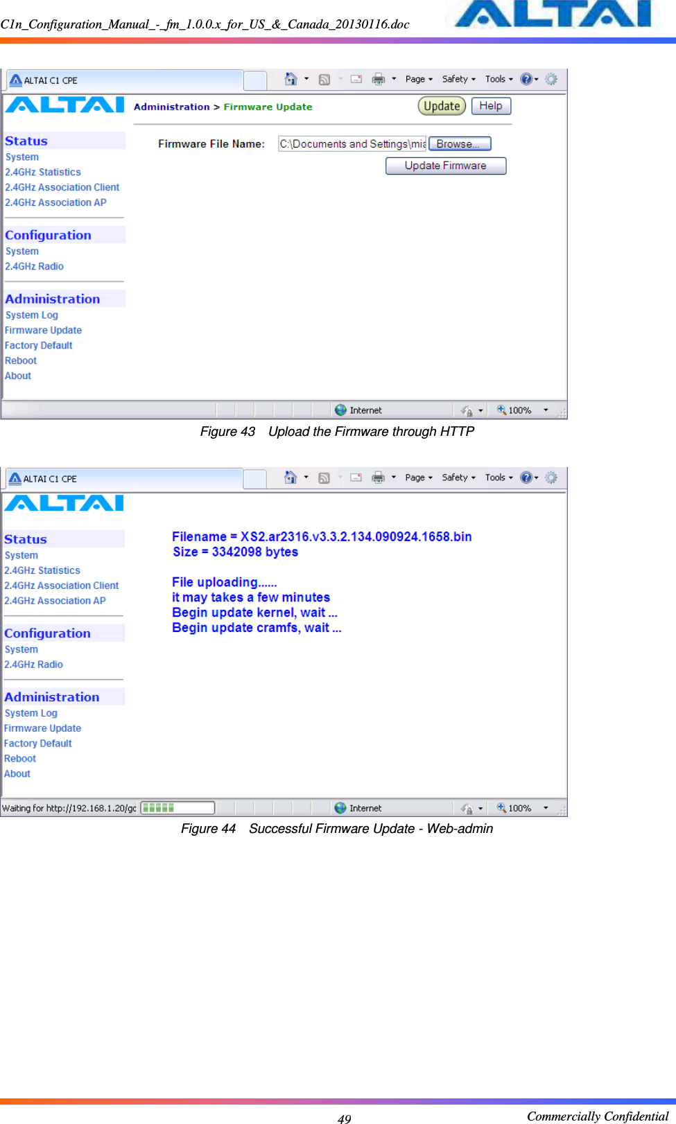 C1n_Configuration_Manual_-_fm_1.0.0.x_for_US_&amp;_Canada_20130116.doc                                                       Commercially Confidential 49   Figure 43    Upload the Firmware through HTTP   Figure 44  Successful Firmware Update - Web-admin  