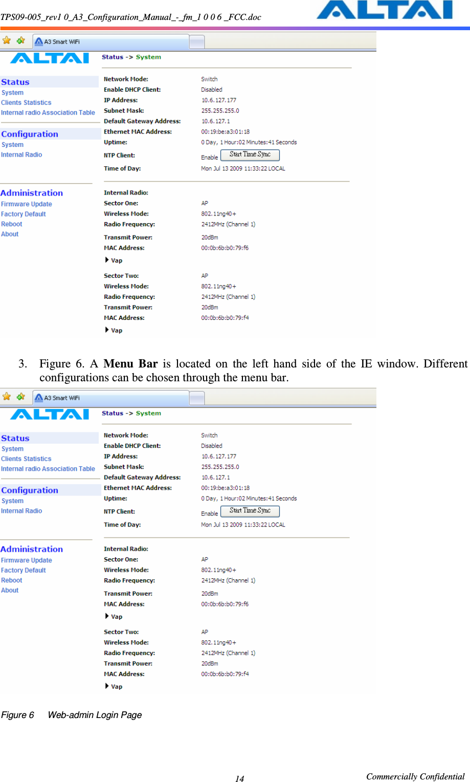 TPS09-005_rev1 0_A3_Configuration_Manual_-_fm_1 0 0 6 _FCC.doc                                                       Commercially Confidential 14  3. Figure  6.  A  Menu  Bar  is  located  on  the  left  hand  side  of  the  IE  window.  Different configurations can be chosen through the menu bar.     Figure 6      Web-admin Login Page 