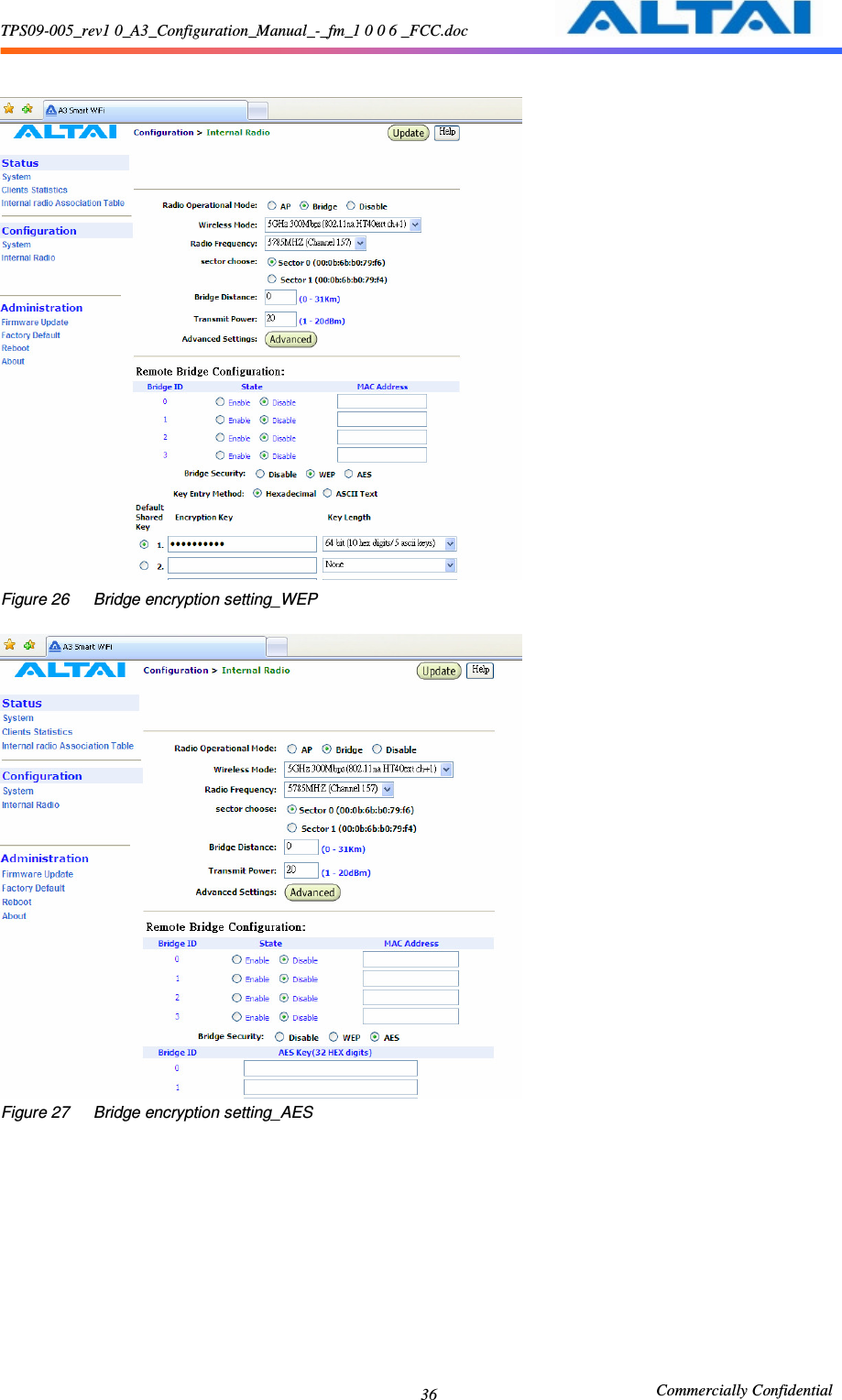 TPS09-005_rev1 0_A3_Configuration_Manual_-_fm_1 0 0 6 _FCC.doc                                                       Commercially Confidential 36  Figure 26      Bridge encryption setting_WEP   Figure 27      Bridge encryption setting_AES 