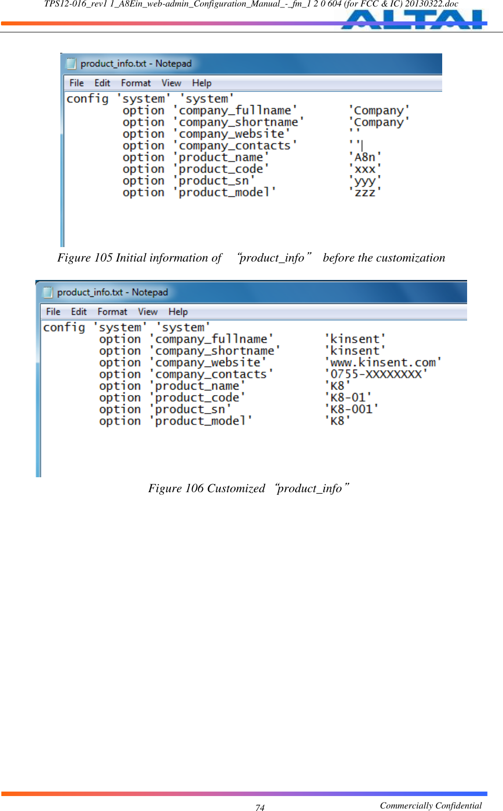 TPS12-016_rev1 1_A8Ein_web-admin_Configuration_Manual_-_fm_1 2 0 604 (for FCC &amp; IC) 20130322.doc                                                       Commercially Confidential 74   Figure 105 Initial information of “product_info”  before the customization   Figure 106 Customized“product_info”  