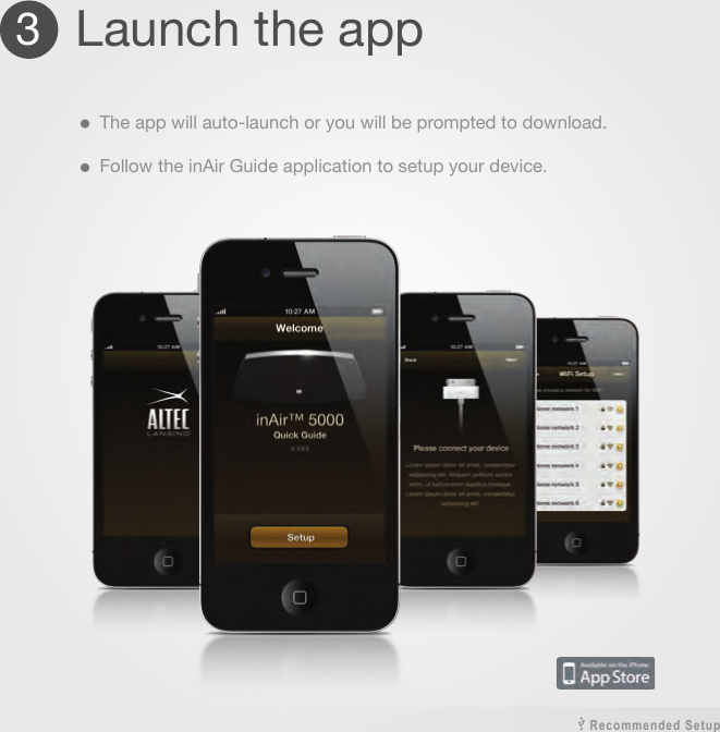 3Launch the appThe app will auto-launch or you will be prompted to download.Follow the inAir Guide application to setup your device.Recommended Setup