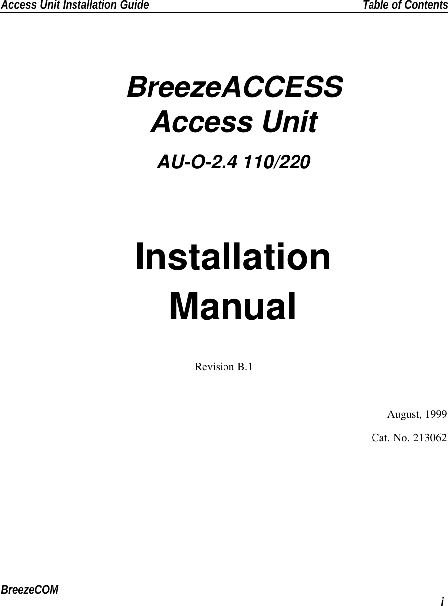 Access Unit Installation Guide Table of ContentsBreezeCOM iBreezeACCESSAccess UnitAU-O-2.4 110/220InstallationManualRevision B.1August, 1999Cat. No. 213062