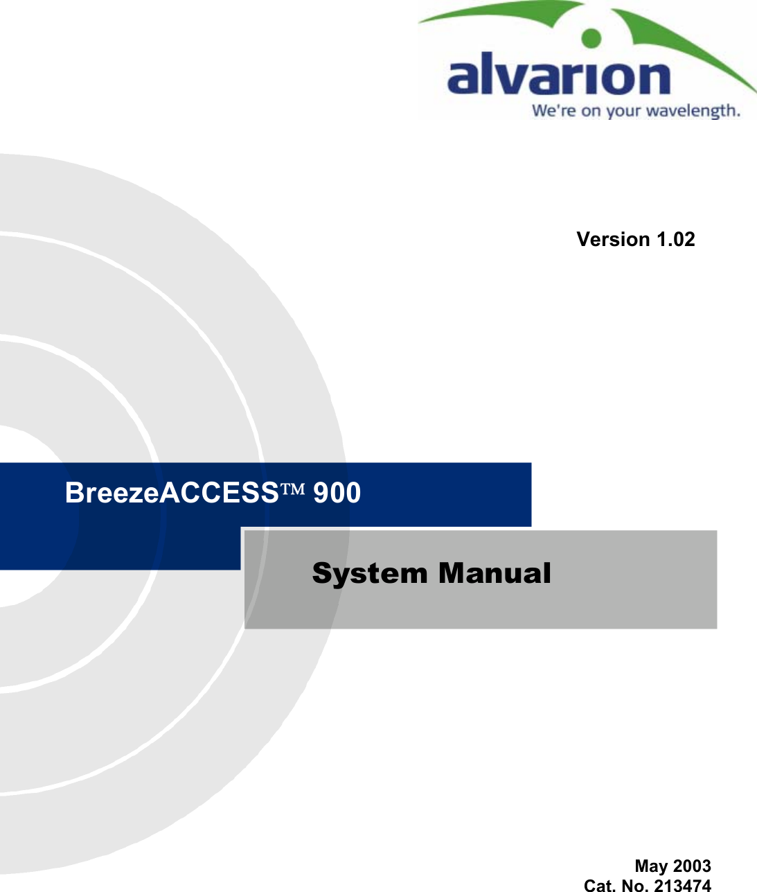  Version 1.02         BreezeACCESS 900System Manual May 2003Cat. No. 213474 