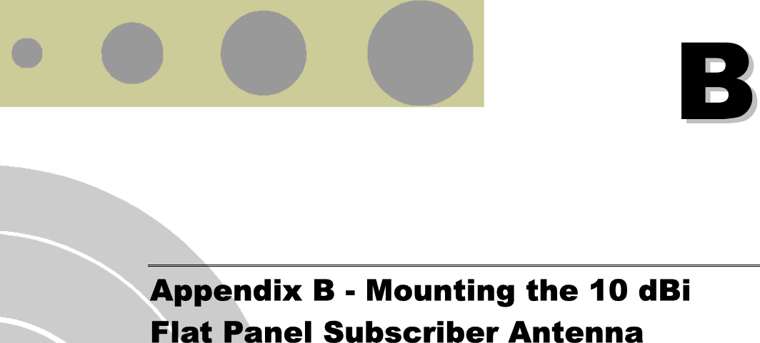  BB    Appendix B - Mounting the 10 dBi Flat Panel Subscriber Antenna   