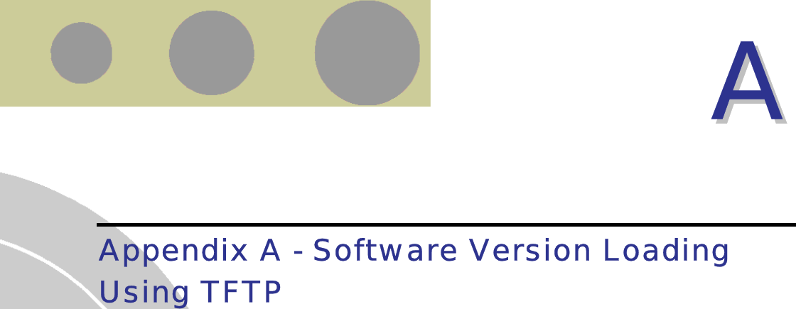  AA  Appendix A - Software Version Loading Using TFTP  