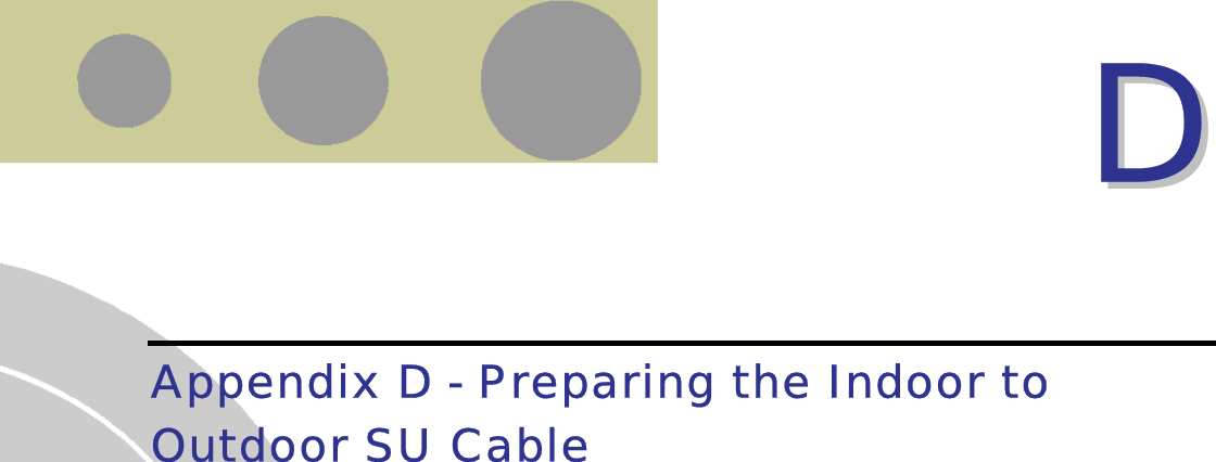  DD  Appendix D - Preparing the Indoor to Outdoor SU Cable   