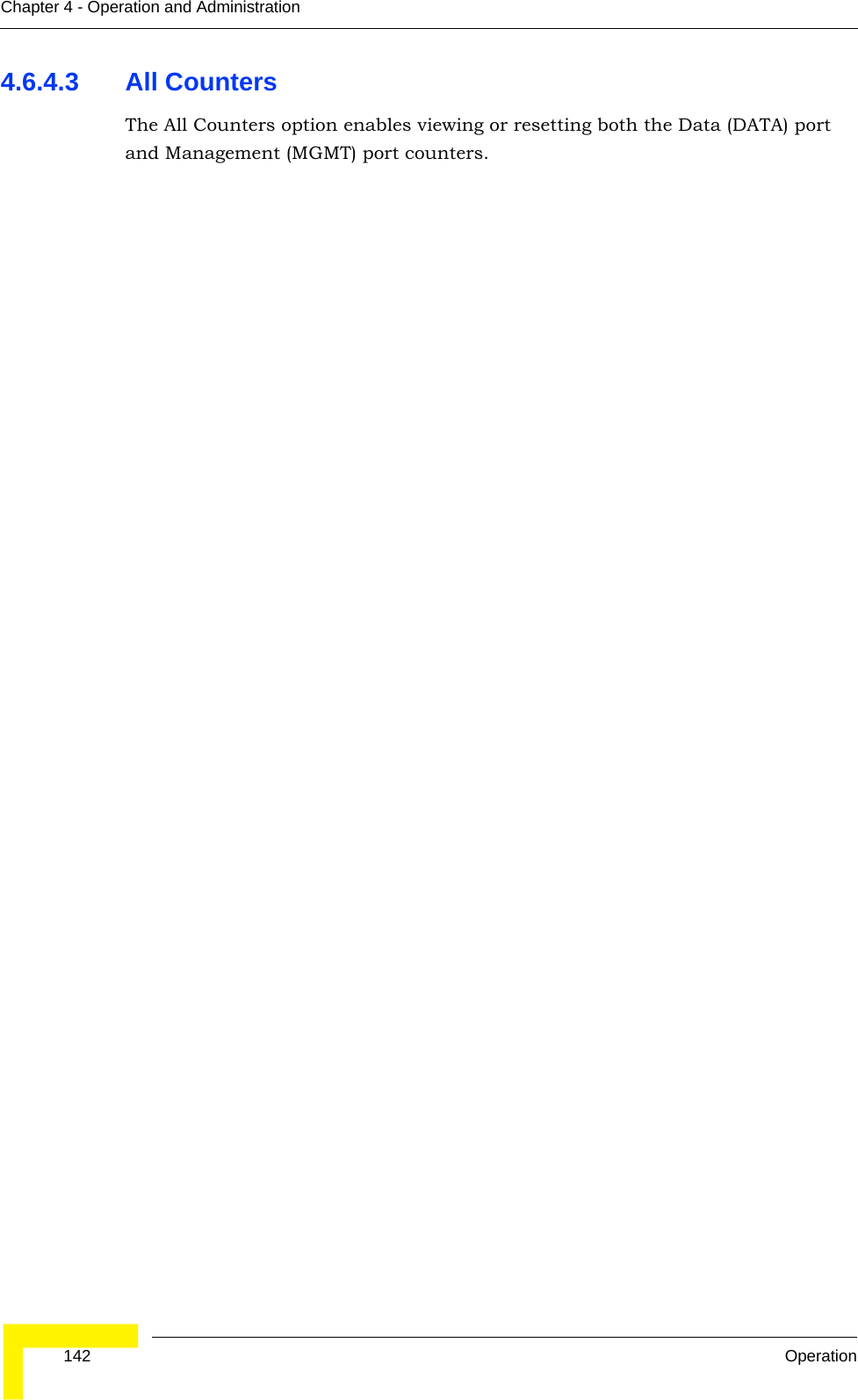  142 OperationChapter 4 - Operation and Administration4.6.4.3 All CountersThe All Counters option enables viewing or resetting both the Data (DATA) port and Management (MGMT) port counters. 