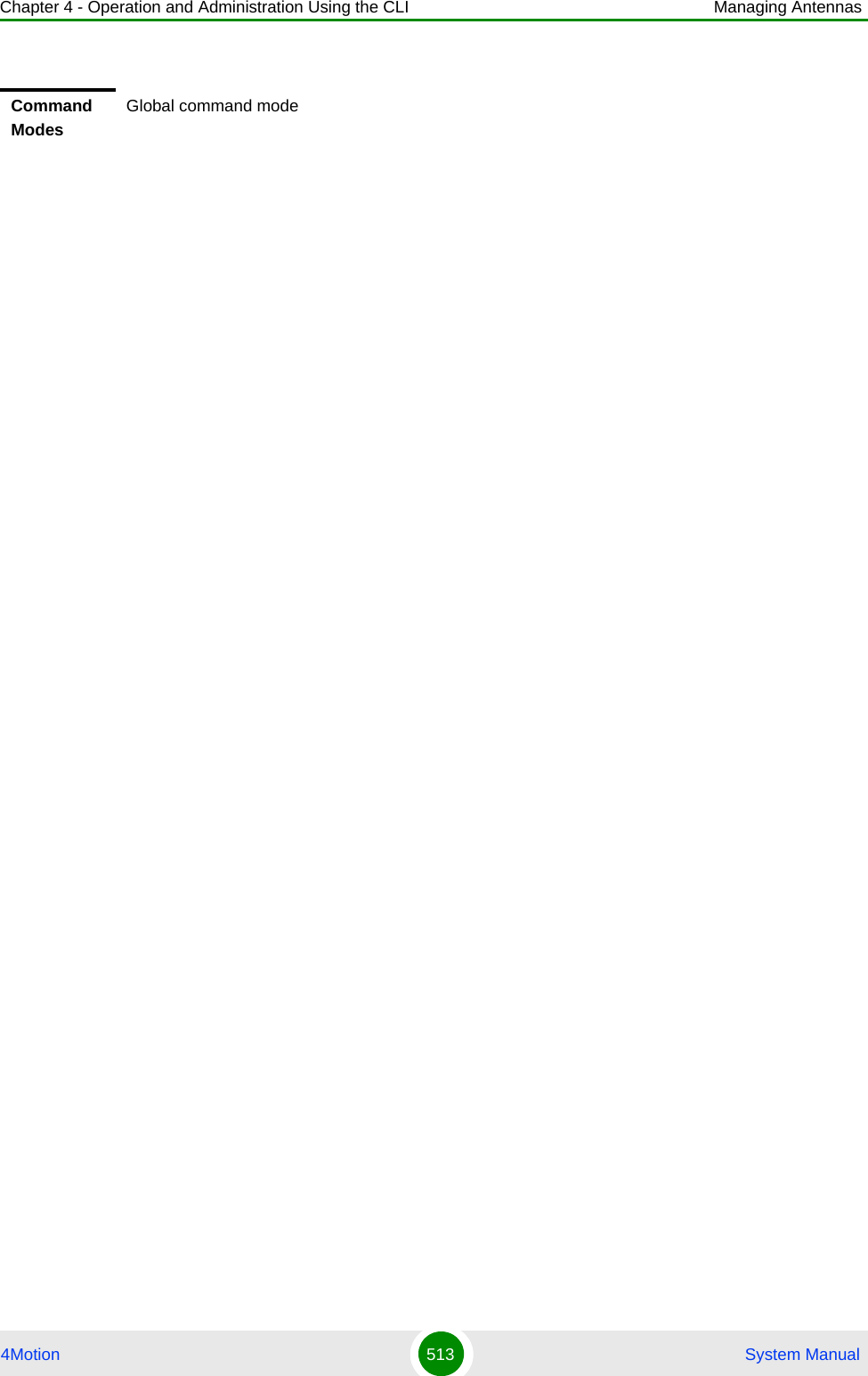 Chapter 4 - Operation and Administration Using the CLI Managing Antennas4Motion 513  System ManualCommand ModesGlobal command mode
