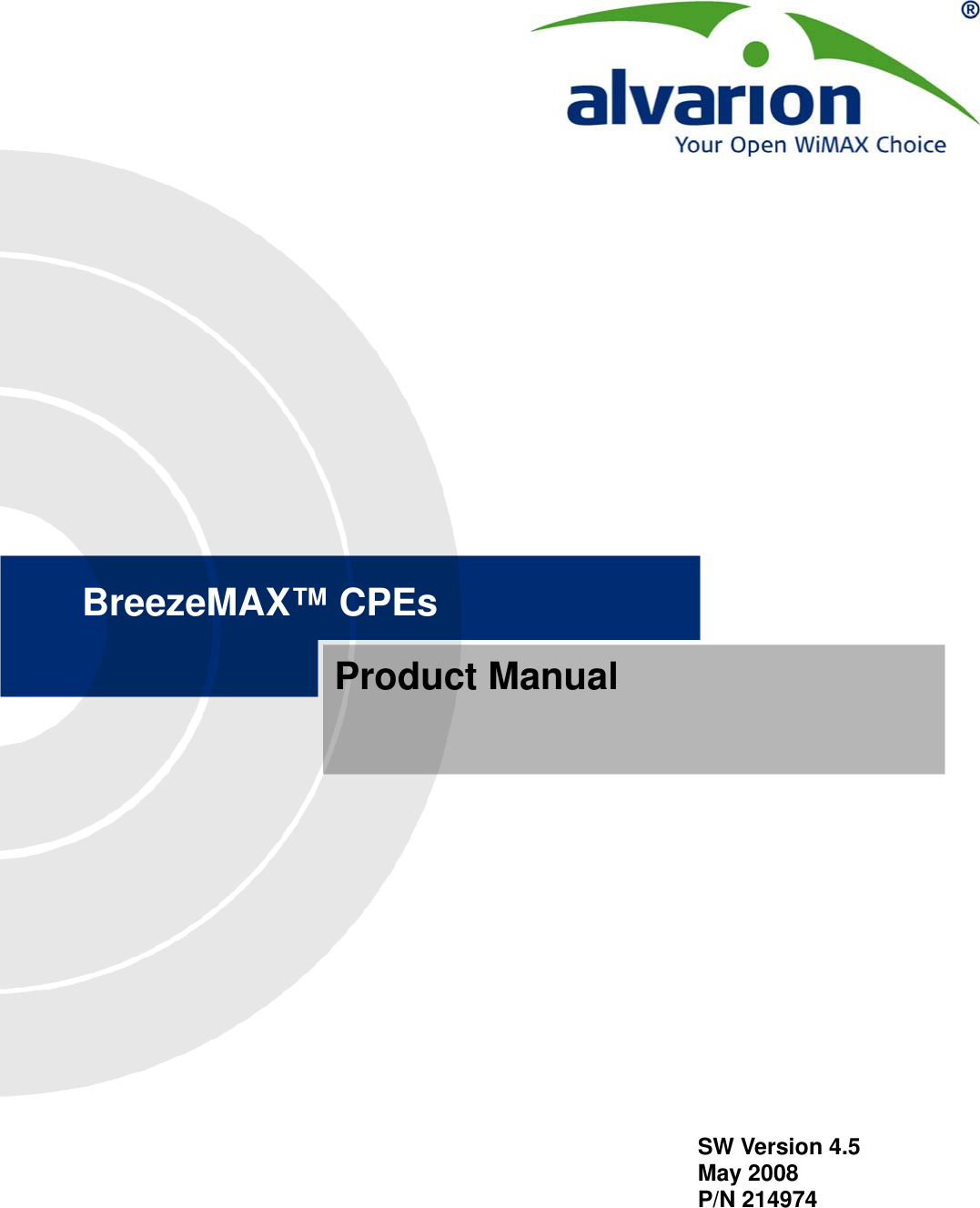 BreezeMAX™ CPEsProduct ManualSW Version 4.5May 2008P/N 214974