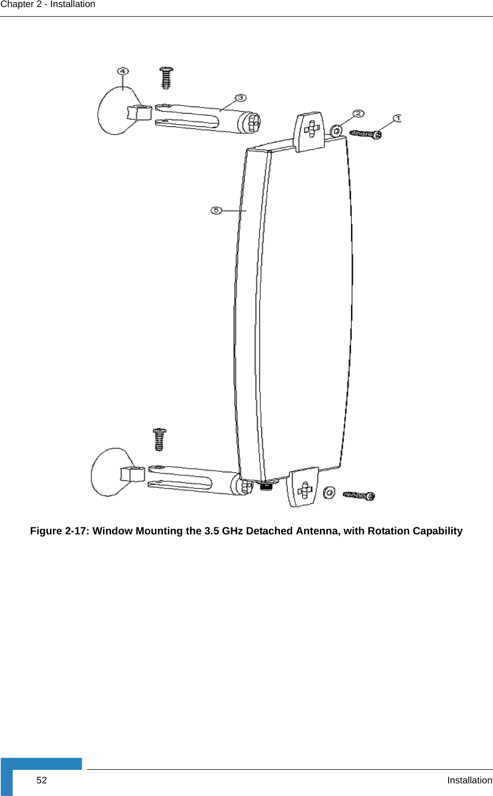 52 InstallationChapter 2 - InstallationFigure 2-17: Window Mounting the 3.5 GHz Detached Antenna, with Rotation Capability