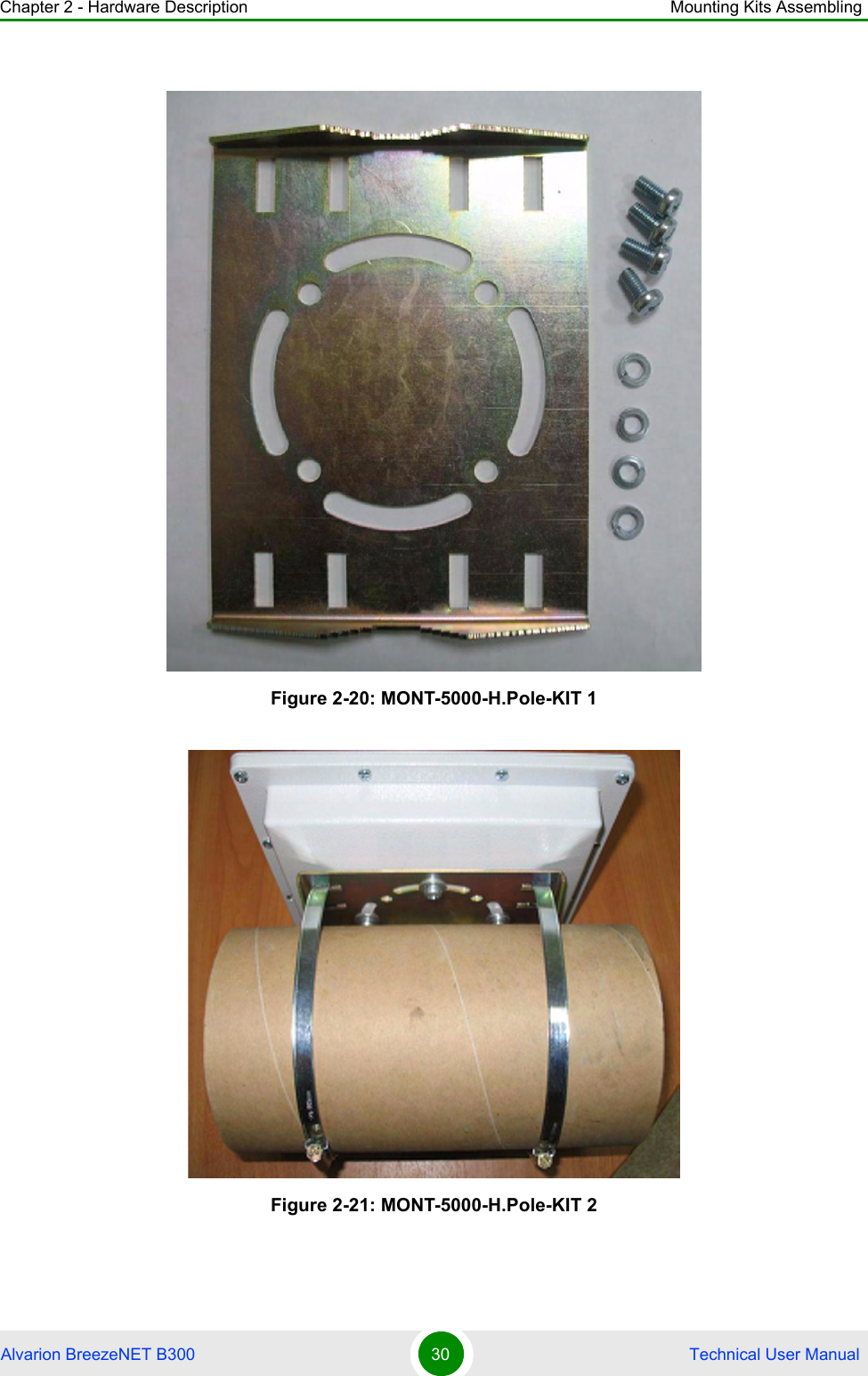 Chapter 2 - Hardware Description Mounting Kits AssemblingAlvarion BreezeNET B300 30  Technical User ManualFigure 2-20: MONT-5000-H.Pole-KIT 1Figure 2-21: MONT-5000-H.Pole-KIT 2