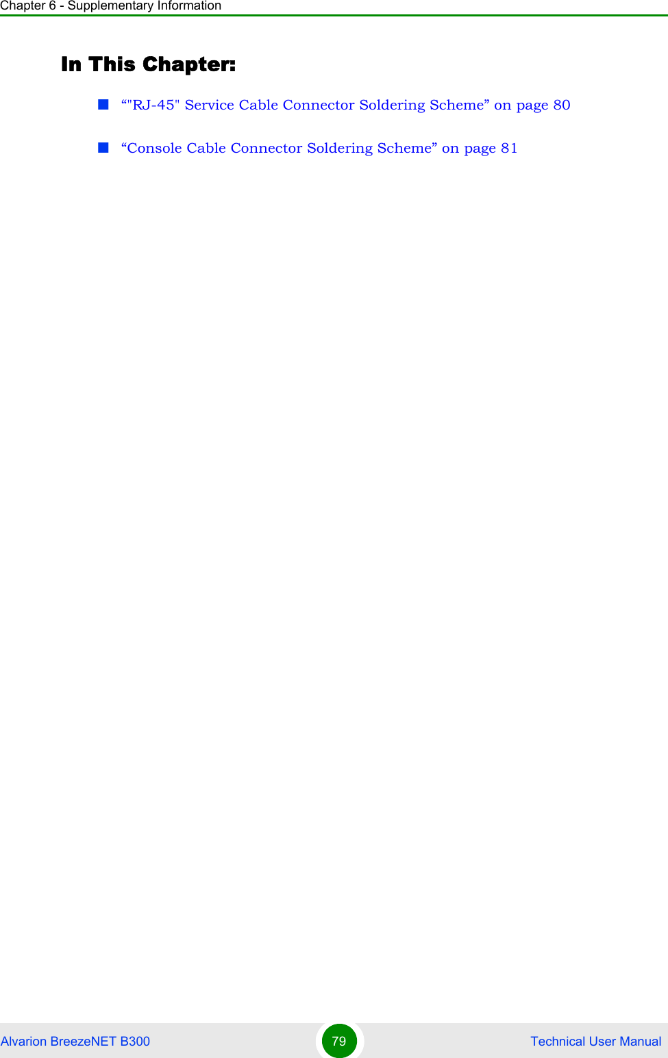 Chapter 6 - Supplementary InformationAlvarion BreezeNET B300 79  Technical User ManualIn This Chapter:“&quot;RJ-45&quot; Service Cable Connector Soldering Scheme” on page 80“Console Cable Connector Soldering Scheme” on page 81