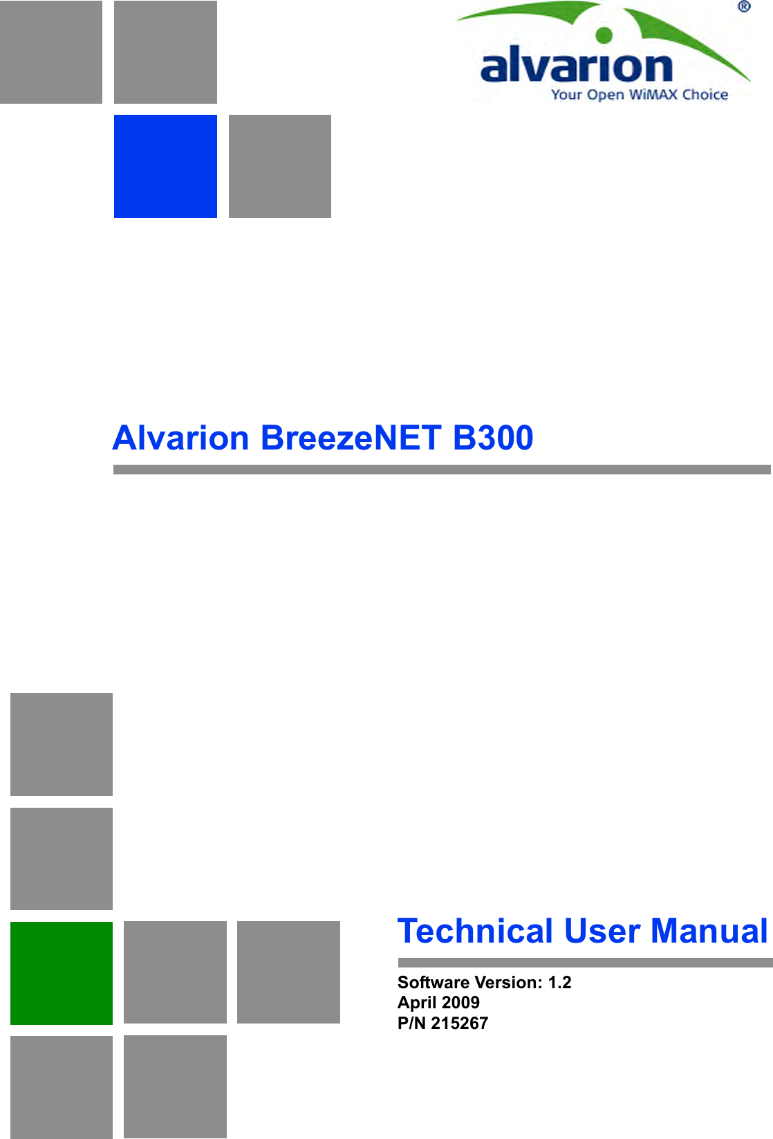 Alvarion BreezeNET B300Technical User ManualSoftware Version: 1.2April 2009P/N 215267