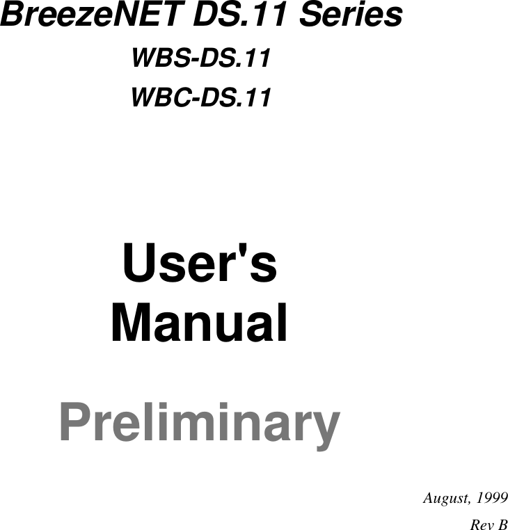 BreezeNET DS.11 SeriesWBS-DS.11WBC-DS.11User&apos;sManualPreliminaryAugust, 1999Rev B