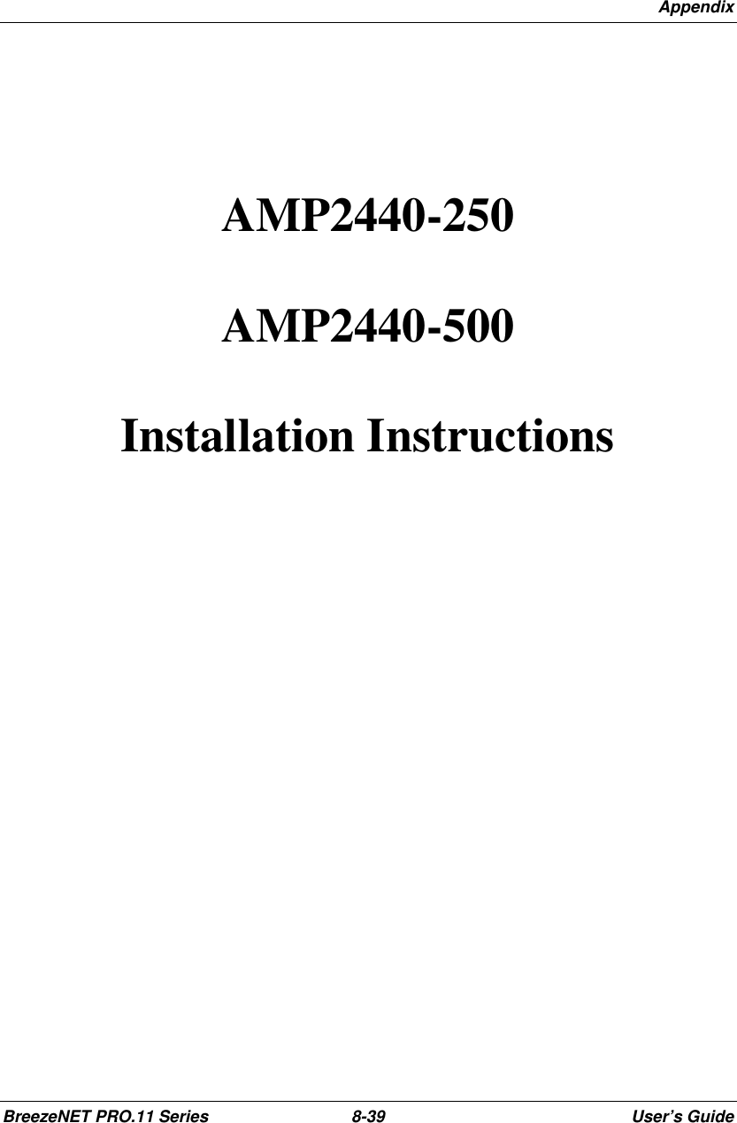 AppendixBreezeNET PRO.11 Series 8-39 User’s GuideAMP2440-250AMP2440-500Installation Instructions