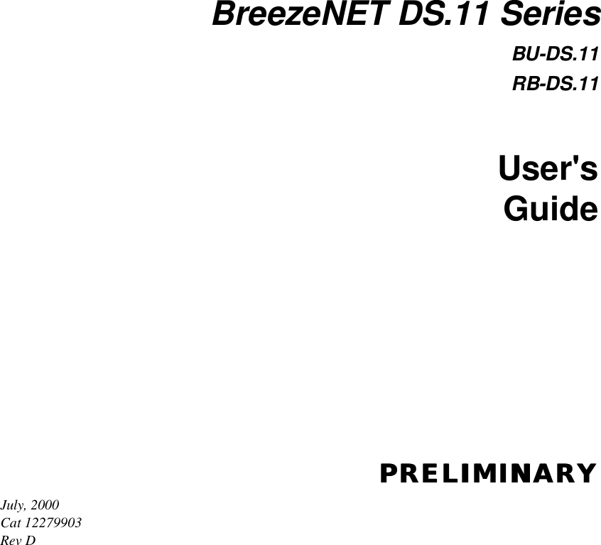     BreezeNET DS.11 Series BU-DS.11 RB-DS.11 User&apos;s Guide          PRELIMINARYPRELIMINARY  July, 2000 Cat 12279903 Rev D 