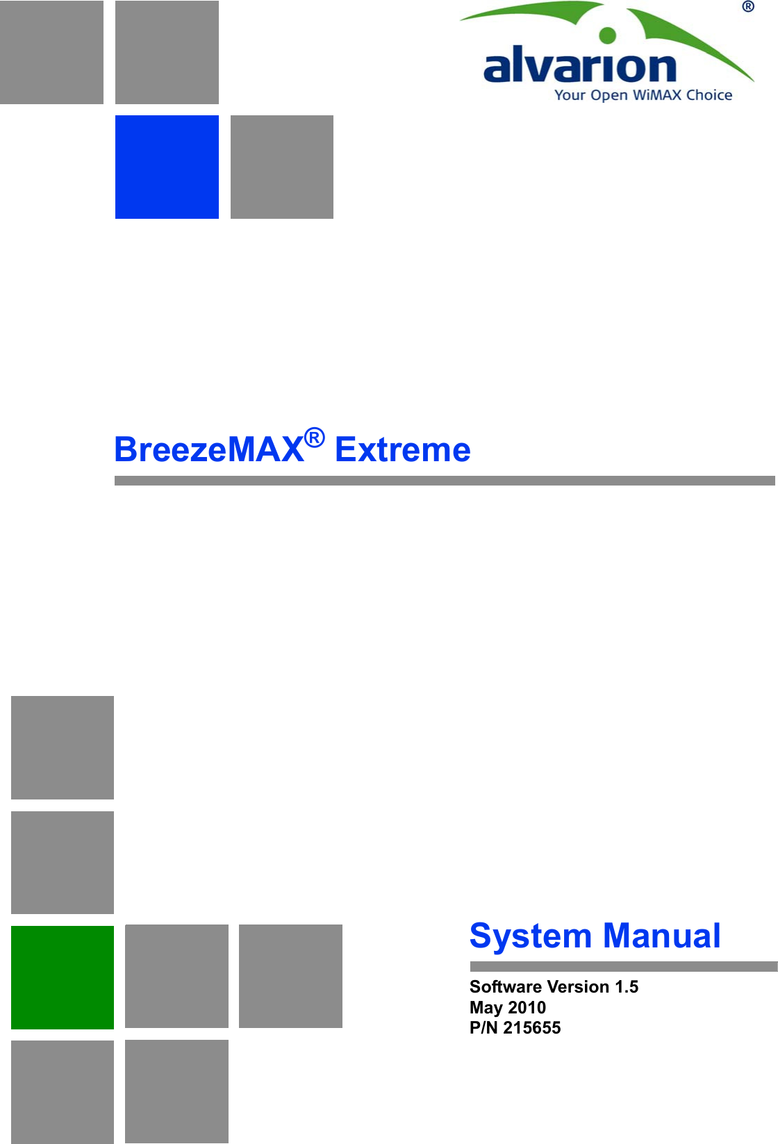 BreezeMAX® ExtremeSystem ManualSoftware Version 1.5May 2010P/N 215655