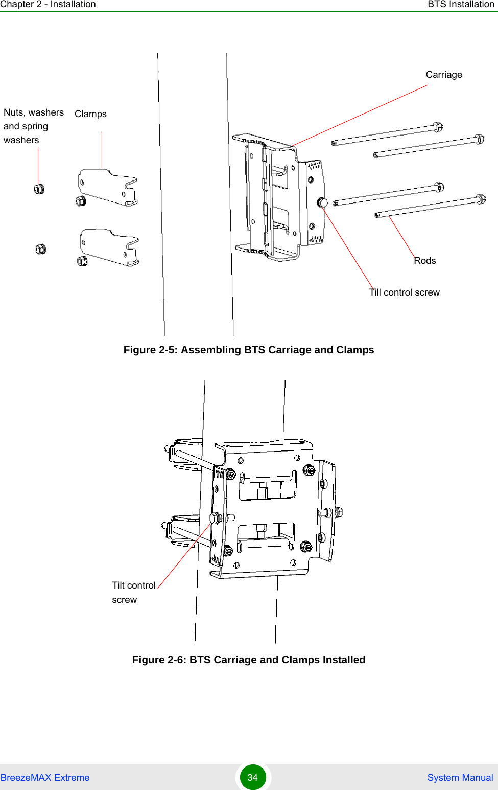 Chapter 2 - Installation BTS InstallationBreezeMAX Extreme 34  System ManualFigure 2-5: Assembling BTS Carriage and ClampsFigure 2-6: BTS Carriage and Clamps InstalledCarriageTill control screwClampsRodsNuts, washers and spring washersTilt control screw