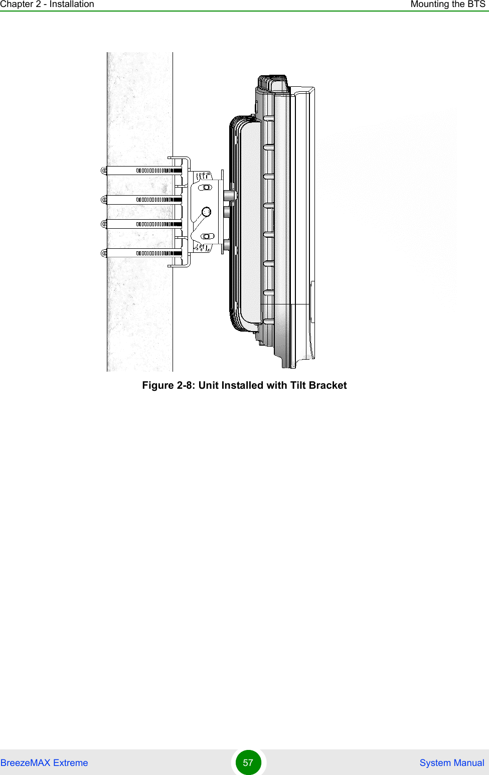 Chapter 2 - Installation Mounting the BTSBreezeMAX Extreme 57  System ManualFigure 2-8: Unit Installed with Tilt Bracket