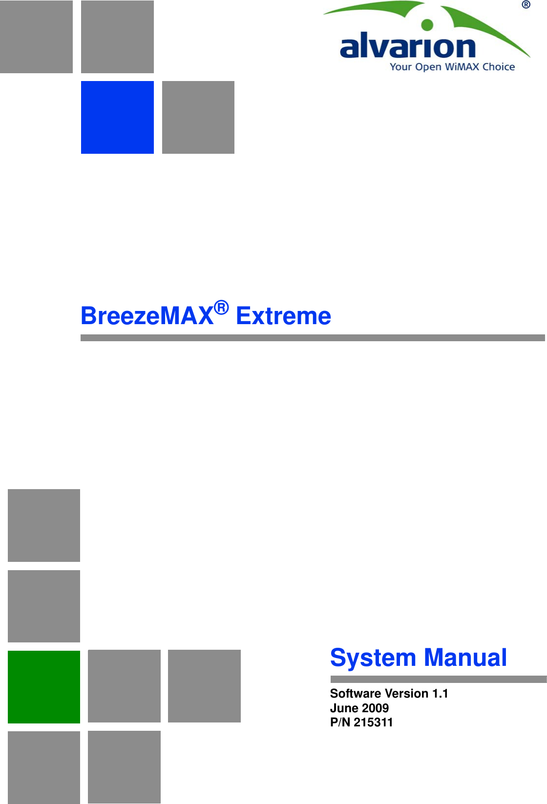 BreezeMAX® ExtremeSystem ManualSoftware Version 1.1June 2009P/N 215311