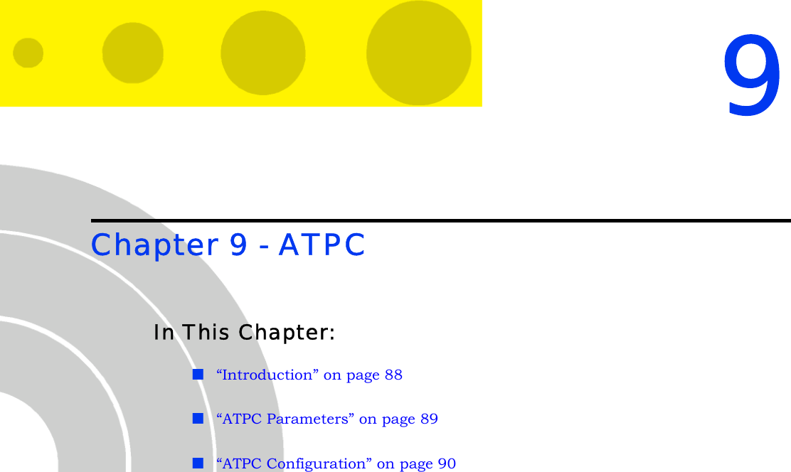 9Chapter 9 - ATPCIn This Chapter:“Introduction” on page 88“ATPC Parameters” on page 89“ATPC Configuration” on page 90