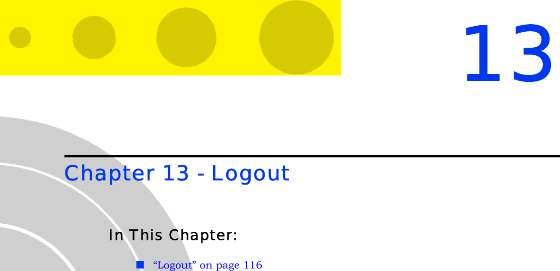 13Chapter 13 - LogoutIn This Chapter:“Logout” on page 116