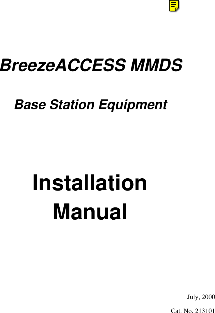  BreezeACCESS MMDSBase Station EquipmentInstallationManualJuly, 2000Cat. No. 213101