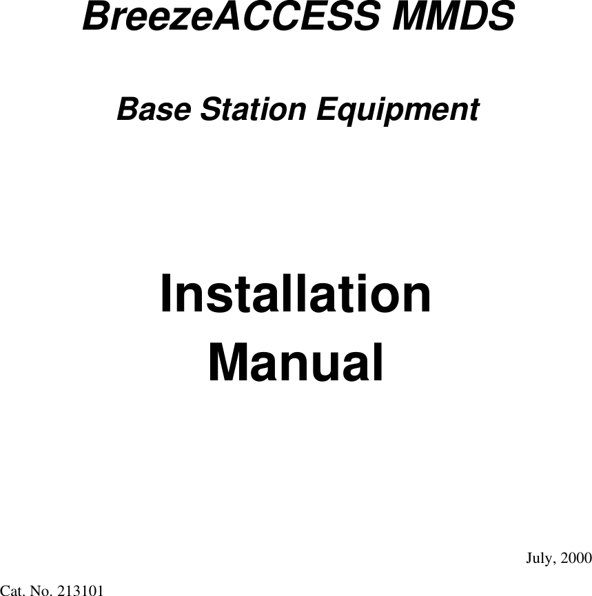  BreezeACCESS MMDSBase Station EquipmentInstallationManualJuly, 2000Cat. No. 213101