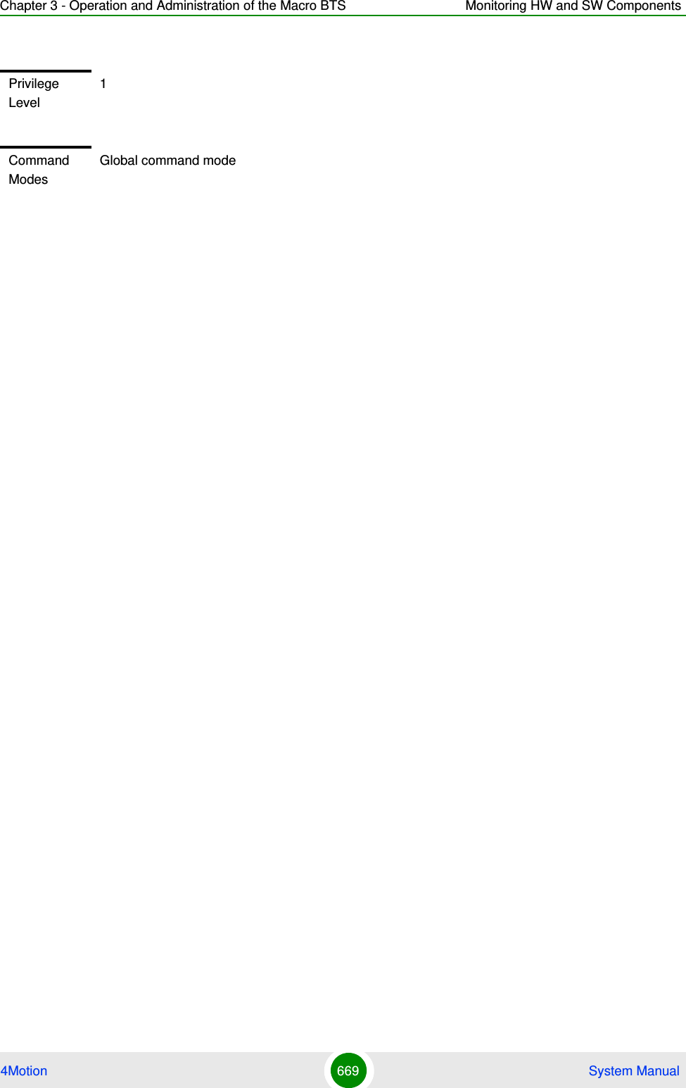 Chapter 3 - Operation and Administration of the Macro BTS Monitoring HW and SW Components4Motion 669  System ManualPrivilege Level1Command ModesGlobal command mode